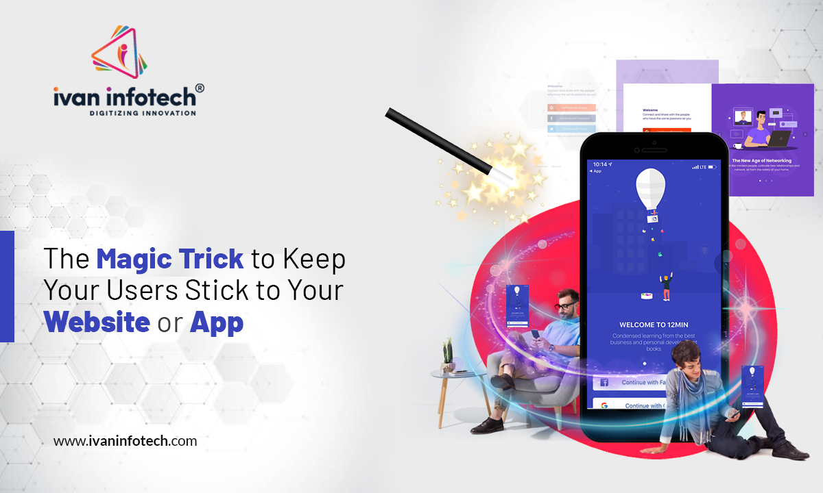 The Magic Trick to Keep Your Users Stick to Your Website or App
