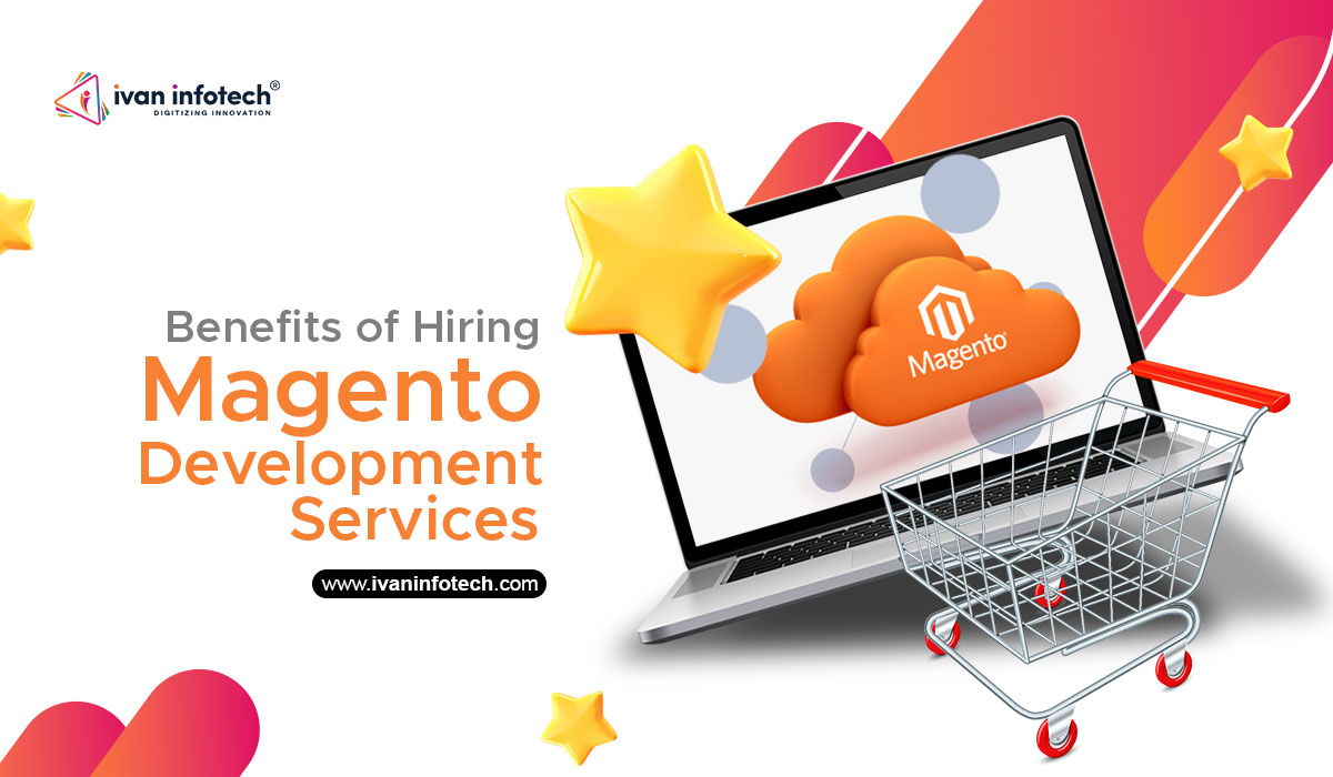 Benefits of Magento Development Services